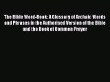 Book The Bible Word-Book: A Glossary of Archaic Words and Phrases in the Authorised Version