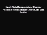 [Read book] Supply Chain Management and Advanced Planning: Concepts Models Software and Case