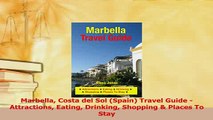 PDF  Marbella Costa del Sol Spain Travel Guide  Attractions Eating Drinking Shopping  Read Full Ebook