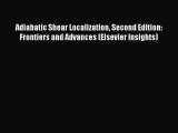 [Read book] Adiabatic Shear Localization Second Edition: Frontiers and Advances (Elsevier Insights)