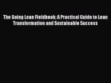 [Read book] The Going Lean Fieldbook: A Practical Guide to Lean Transformation and Sustainable