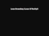 [Read book] Lean Branding (Lean (O'Reilly)) [Download] Online
