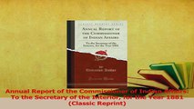 Read  Annual Report of the Commissioner of Indian Affairs To the Secretary of the Interior for Ebook Free