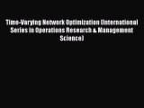[Read book] Time-Varying Network Optimization (International Series in Operations Research