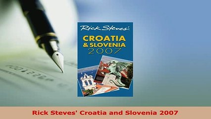 PDF  Rick Steves Croatia and Slovenia 2007 Download Full Ebook