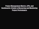 [Read book] Project Management Metrics KPIs and Dashboards: A Guide to Measuring and Monitoring