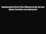 [Read book] Implementing World Class Manufacturing Second Edition (Includes Lean Enterprise)