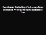 [Read book] Valuation and Dealmaking of Technology-Based Intellectual Property: Principles