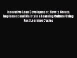 [Read book] Innovative Lean Development: How to Create Implement and Maintain a Learning Culture