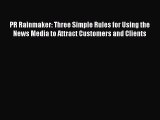 [Read book] PR Rainmaker: Three Simple Rules for Using the News Media to Attract Customers