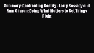 [Read book] Summary: Confronting Reality - Larry Bossidy and Ram Charan: Doing What Matters