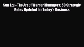 [Read book] Sun Tzu - The Art of War for Managers: 50 Strategic Rules Updated for Today's Business