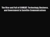 [Read book] The Rise and Fall of COMSAT: Technology Business and Government in Satellite Communications