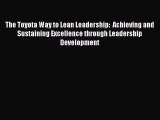 [Read book] The Toyota Way to Lean Leadership:  Achieving and Sustaining Excellence through