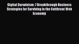[Read book] Digital Darwinism: 7 Breakthrough Business Strategies for Surviving in the Cutthroat