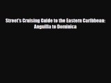 Download Street's Cruising Guide to the Eastern Caribbean: Anguilla to Dominica Free Books