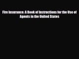 [PDF] Fire Insurance: A Book of Instructions for the Use of Agents in the United States Download