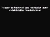 Download Tus zonas erróneas: Guía para combatir las causas de la infelicidad (Spanish Edition)