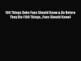 [Download PDF] 100 Things Duke Fans Should Know & Do Before They Die (100 Things...Fans Should