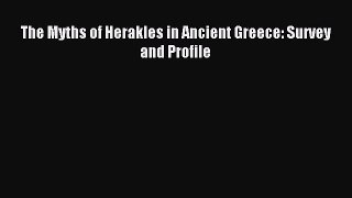 Read The Myths of Herakles in Ancient Greece: Survey and Profile PDF Online