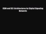 Download ISDN and SS7: Architectures for Digital Signaling Networks  Read Online