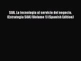 PDF SOA. La tecnologia al servicio del negocio. (Estrategia SOA) (Volume 1) (Spanish Edition)
