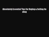 Download Absolutely Essential Tips For Buying & Selling On eBay  EBook