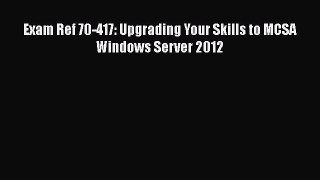 PDF Exam Ref 70-417: Upgrading Your Skills to MCSA Windows Server 2012 Free Books