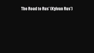 Download The Road to Rus' (Kyivan Rus') Ebook Free