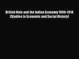 Read British Rule and the Indian Economy 1800-1914 (Studies in Economic and Social History)