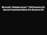 PDF Microsoft® Windows Server™ 2003 Resource Kit: Special Promotional Edition (Pro-Resource
