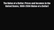 Read The Value of a Dollar: Prices and Incomes in the United States 1860-2004 (Value of a Dollar)