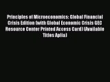 Read Principles of Microeconomics: Global Financial Crisis Edition (with Global Economic Crisis