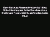 PDF Video Marketing Pioneers: How America's Most Skilled Most Inspired Online Video Advertising