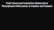 Read Profit Theory and Capitalism (University of Pennsylvania Publications in Conduct and Commu)