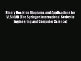 Read Binary Decision Diagrams and Applications for VLSI CAD (The Springer International Series