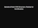 Download Autodesk Revit 2016 Structure: Review for Certification Ebook Online