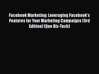 PDF Facebook Marketing: Leveraging Facebook's Features for Your Marketing Campaigns (3rd Edition)