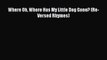[PDF] Where Oh Where Has My Little Dog Gone? (Re-Versed Rhymes) [Download] Full Ebook