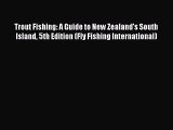 [Download PDF] Trout Fishing: A Guide to New Zealand's South Island 5th Edition (Fly Fishing