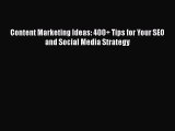 PDF Content Marketing Ideas: 400  Tips for Your SEO and Social Media Strategy Free Books