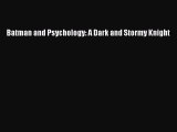Read Batman and Psychology: A Dark and Stormy Knight Ebook Free