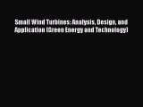 Read Small Wind Turbines: Analysis Design and Application (Green Energy and Technology) Ebook