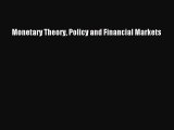 Read Monetary Theory Policy and Financial Markets Ebook Free