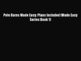 Download Pole Barns Made Easy: Plans Included (Made Easy Series Book 1) Ebook Free