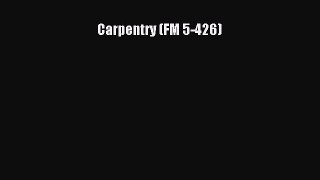 Download Carpentry (FM 5-426) Ebook Free