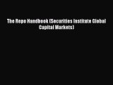 Download The Repo Handbook (Securities Institute Global Capital Markets) PDF Free