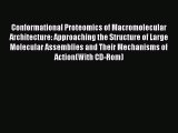 Download Conformational Proteomics of Macromolecular Architecture: Approaching the Structure