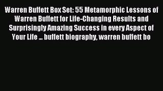 Read Warren Buffett Box Set: 55 Metamorphic Lessons of Warren Buffett for Life-Changing Results