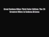 Read Great Sedona Hikes Third Color Edition: The 26 Greatest Hikes in Sedona Arizona Ebook